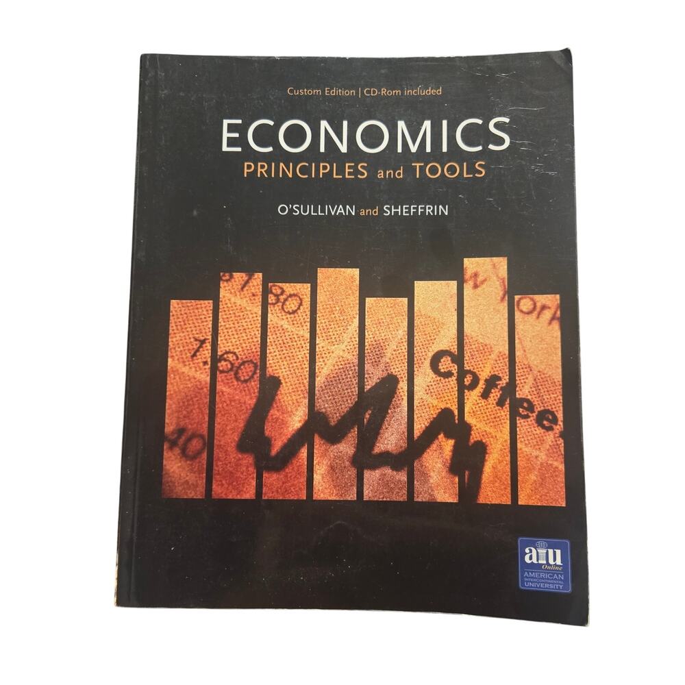 Economics Principles and Tools 3rd Ed Custom AIU O'Sullivan Sheffrin Textbook